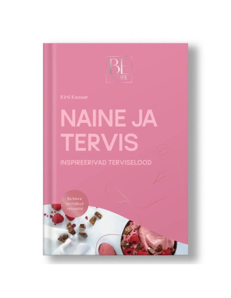 Be More raamat Naine ja tervis | Naiste tervise teejuht
